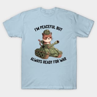 I'm Peaceful But Always Ready For War Blue T-Shirt